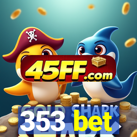 353 bet